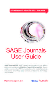 Get started today and learn what’s new inside...  SAGE Journals User Guide SAGE Journals (SJ), SAGE’s award-winning online journal delivery platform is supported by HighWire Press’ H20 technology. Search