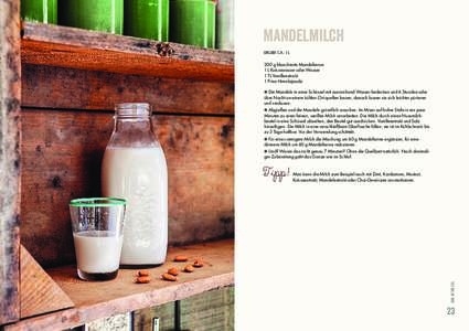 Mandelmilch ERGIBT CA. 1 L 200 g blanchierte Mandelkerne 1 L Kokoswasser oder Wasser 1 TL Vanilleextrakt