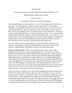 January 23, 2012 London Ontario Canada CIVIC WORKS COMMITTEE MEETING ON JANUARY 25, 2012 DRINKING WATER FLUORIDATION IN LONDON Prof. Joe Cummins Drinking Water Fluoridation is Genotoxic and Teratogenic Drinking water flu