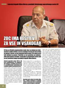 Intervju brigadir Milan Obreza, poveljnik Združenega operativnega centra SV  ZOC IMA REŠITEV ZA VSE IN VSAKOGAR SV ima na Vrhniki organizacijsko enoto, kjer se stekajo vse informacije in najde rešitev za vse in vsakog