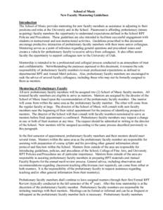 School of Music New Faculty Mentoring Guidelines Introduction The School of Music provides mentoring for new faculty members as assistance in adjusting to their positions and roles at the University and in the School. Pa
