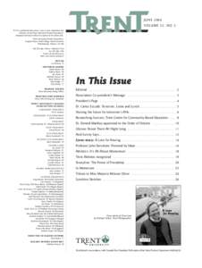 JUNE 2004 VOLUME 35, NO. 2 TRENT is published three times a year in June, September and February, by the Trent University Alumni Association. Unsigned comments reflect the opinion of the editor only. Trent University Alu