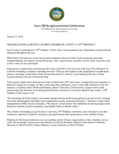 Inyo 150 Sesquicentennial Celebration P.O. Drawer N, INDEPENDENCE, CAwww.inyocounty.us January 12, 2016 ORGANIZATIONS & GROUPS CAN HELP CELEBRATE COUNTY’S 150TH BIRTHDAY