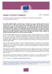 MARKET ACCESS FLASHNOTE  No 52 – 11 February 2013 Thailand amends its import conditions on Bovine Spongiform Encephalopathia (BSE)