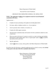 Illinois Department of Public Health Structural Pest Control Technician CHECKLIST FOR COMPLETING GENERAL USE APPLICATION NOTE: This application is ONLY to be completed to take the General Standards examination (first tim