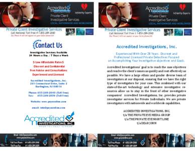 Accredited Investigations, Inc. Investigative Services Available 24 Hours a Day / 7 Days a Week $ Low Affordable Rates $ Discreet and Confidential