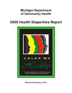 Michigan Department of Community Health 2009 Health Disparities Report  Released February 2010
