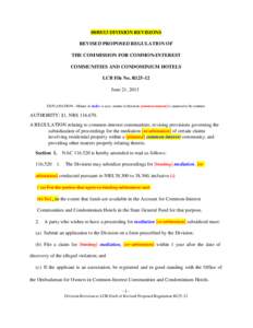 [removed]DIVISION REVISIONS REVISED PROPOSED REGULATION OF THE COMMISSION FOR COMMON-INTEREST COMMUNITIES AND CONDOMINIUM HOTELS LCB File No. R125-12 June 21, 2013