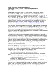 Public Access to the Internet in Virginia Beach submitted by Carolyn Caywood, Virginia Beach Public Library July 21, 2000 Located in the southeastern corner of Virginia between North Carolina, Norfolk, Chesapeake Bay and