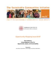 Opportunity Mapping Issue Brief Place Matters: Using Mapping to Plan for Opportunity, Equity, and Sustainability Prepared by: Jason Reece, David Norris, Jillian Olinger, Kip Holley, Matt Martin