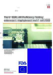 The 6th EURL-AR Proficiency Testing enterococci, staphylococci and E. coli 2009 Lourdes Garcia-Migura Rene Hendriksen Susanne Karlsmose