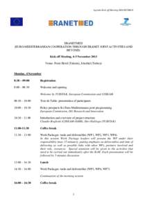 Agenda Kick off Meeting ERANETMED  ERANETMED (EURO-MEDITERRANEAN COOPERATION THROUGH ERANET JOINT ACTIVITIES AND BEYOND) Kick off Meeting, 4-5 November 2013