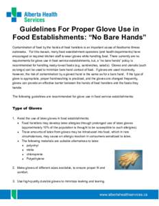 Guidelines For Proper Glove Use in Food Establishments: “No Bare Hands” Contamination of food by the hands of food handlers is an important cause of foodborne illness outbreaks. For this reason, many food establishme