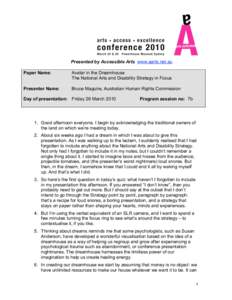 Presented by Accessible Arts www.aarts.net.au Paper Name: Avatar in the Dreamhouse The National Arts and Disability Strategy in Focus