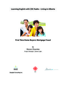 Learning English with CBC Radio – Living in Alberta  First Time Home Buyers: Mortgage Fraud by Maroro Zinyemba
