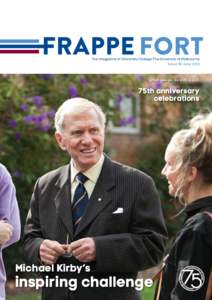 fRapPE ForT The magazine of University College The University of Melbourne Issue 50 June 2012 what you do, do with a will