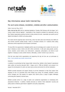 Key information about Safer Internet Day For use in press releases, newsletters, websites and other communications Safer Internet Day 2015 Safer Internet Day 2015 will be celebrated globally on Tuesday 10th February with