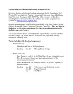 Physics 195 Class Schedule and Reading Assignments 2015 Below are the class schedule and reading assignments for Dr. Bruce Betts’ 2015 Physics 195: Introduction to Planetary Science and Astronomy class at California St