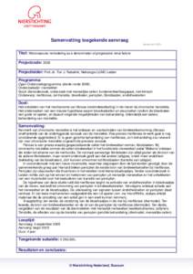 Samenvatting toegekende aanvraag december 2009 Titel: Microvascular remodeling as a denominator of progressive renal failure Projectcode: 2329 Projectleider: Prof. dr. Ton J. Rabelink, Nefrologie LUMC Leiden