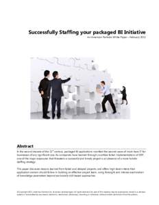 Successfully Staffing your packaged BI Initiative An American Partners White Paper – February 2011 Abstract st