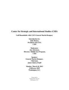 Center for Strategic and International Studies (CSIS) Gulf Roundtable with CJCS General Martin Dempsey Introduction by: John Hamre, President and CEO, CSIS