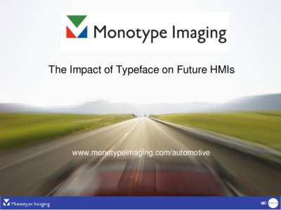 The Impact of Typeface on Future HMIs  www.monotypeimaging.com/automotive More Screens
