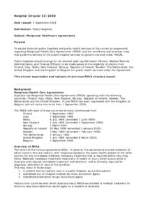 Hospital Circular[removed]Date Issued: 4 September 2009 Distribution: Public Hospitals Subject: Reciprocal Healthcare Agreements Purpose To advise Victorian public hospitals and public health services of the current arra