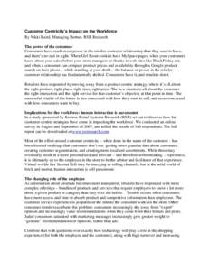 Customer Centricity’s Impact on the Workforce By Nikki Baird, Managing Partner, RSR Research The power of the consumer Consumers have much more power in the retailer-customer relationship than they used to have, and th