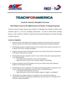 Teach for America, Memphis Overview 2014 Report Card on the Effectiveness of Teacher Training Programs Teach for America began placing corps members in Memphis City Schools inCorps members agree to a two year teac