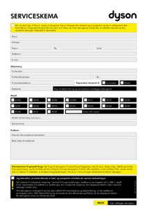 SERVICESKEMA   Har du sikret dig, at filtre er renset, at slange/rør ikke er tilstoppet eller blokeret og at produktet i øvrigt er vedligeholdt efter forskrifterne i brugsvejledningen? Kan du svare ja til dette, og 