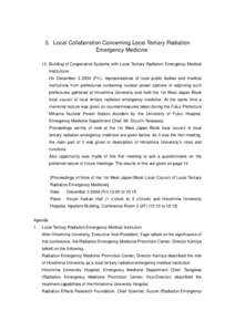 3. Local Collaboration Concerning Local Tertiary Radiation Emergency Medicine (1) Building of Cooperative Systems with Local Tertiary Radiation Emergency Medical Institutions On December[removed]Fri.), representatives of