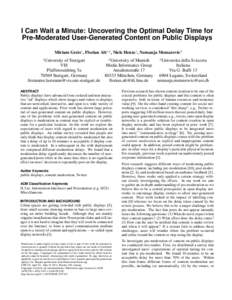 I Can Wait a Minute: Uncovering the Optimal Delay Time for Pre-Moderated User-Generated Content on Public Displays Miriam Greis1 , Florian Alt1,2 , Niels Henze1 , Nemanja Memarovic3 1  2