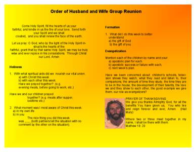 Order of Husband and Wife Group Reunion Come Holy Spirit, fill the hearts of us your faithful, and kindle in us the fire of your love. Send forth