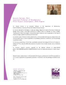 Horacio Serrano, Ph.D. Associate Professor of Biochemistry Pilot Project Investigator, RCMI Program Dr. Horacio Serrano is an Associate Professor in the Department School of Medicine, University of Puerto Rico Medical Sc