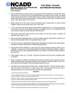 FACT SHEET: ALCOHOL AND PRESCRIPTION DRUGS • Rates of hospitalizations for alcohol overdoses, drug overdoses, and their combination all increased from 1999 to 2008 among 18- to 24-year-olds. The cost of such hospitaliz