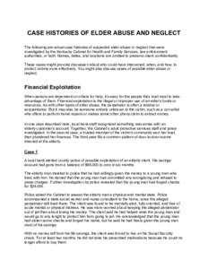 CASE HISTORIES OF ELDER ABUSE AND NEGLECT The following are actual case histories of suspected elder abuse or neglect that were investigated by the Kentucky Cabinet for Health and Family Services, law enforcement authori