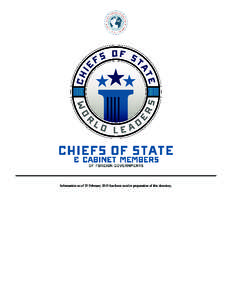 Information as of 25 February 2015 has been used in preparation of this directory.  PREFACE The Central Intelligence Agency publishes and updates the online directory of Chiefs of State and Cabinet Members of Foreign Go