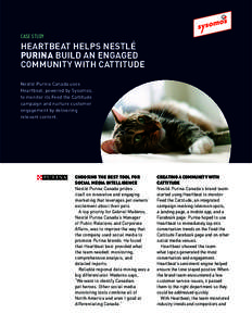 CASE STUDY  HEARTBEAT HELPS NESTLÉ PURINA BUILD AN ENGAGED COMMUNITY WITH CATTITUDE Nestlé Purina Canada uses