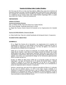 Reunión de Diálogo Sobre Cambio Climático El 29 de mayo de 2010 en la Sala José María Morelos, Edificio Plaza Juárez de la Secretaría de Relaciones Exteriores tuvo lugar la Reunión de Diálogo sobre Cambio Climá