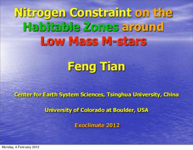 Nitrogen Constraint on the Habitable Zones around Low Mass M-stars Feng Tian Center for Earth System Sciences, Tsinghua University, China University of Colorado at Boulder, USA