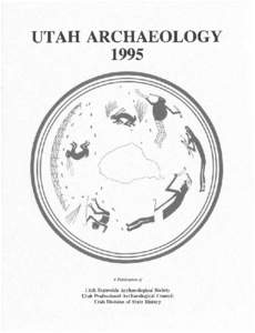 UTAH ARCHAEOLOGY 1995 A Publication of  Utah Statewide Archaeological Society