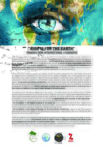 “RIGHTS FOR THE EARTH” TOWARDS NEW INTERNATIONAL STANDARDS From November 30th to December 11th, during the COP21 (UN Convention on Climate Change Conference of Parties ofin Paris, the world’s nations will re