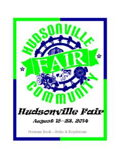 Page 1  Table of Contents 2014 Health Requirements for Livestock Exhibited in Michigan - See www.hudsonville-fair.com[removed]Official Rules for the Tractor Pulls - See www.hudsonville-fair.com .................