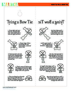 HOW TO TIE A BOW TIE  Tying a Bow Tie 1. Cross right end over left end, looping right end under and up so it