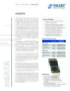 DRAM • REMOVABLE • EMBEDDED  mSATA SMART Modular Technologies’ mSATA industrialgrade embedded SATA module solid state drive products support the server, storage, networking and data communications OEM markets. The 