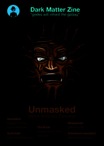 Dark Matter Zine “geeks will inherit the galaxy” Unmasked  Unmasked