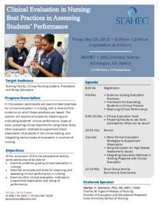 Clinical Evaluation in Nursing: Best Practices in Assessing Students’ Performance Friday, May 29, 2015 • 9:00am—12:45pm (registration at 8:30am) SEAHEC • 2511 Delaney Avenue