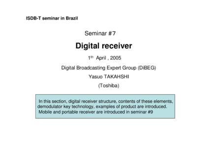 ISDB-T seminar in Brazil  Seminar #７ Digital receiver 1th April , 2005