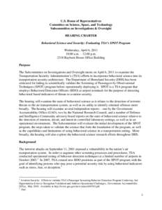 U.S. House of Representatives Committee on Science, Space, and Technology Subcommittee on Investigations & Oversight HEARING CHARTER Behavioral Science and Security: Evaluating TSA’s SPOT Program Wednesday, April 6, 20