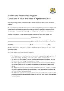 Student and Parent iPad Program Conditions of Issue and Deed of Agreement 2014 Santa Maria College Student iPad Program offers each student the use of an iPad for educational